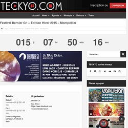 Festival Dernier Cri - Edition Hiver 2015 - Montpellier