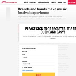 Brands and bands make music festival experience - Marketing Week