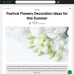 Festival Flowers Decoration Ideas for this Summer