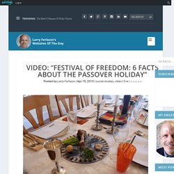 Video: “Festival of Freedom: 6 facts about the Passover holiday”