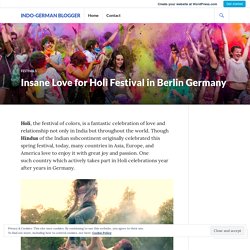 Insane Love for Holi Festival in Berlin Germany – Indo-German Blogger