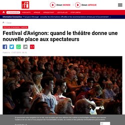 Festival d'Avignon: quand le théâtre donne une nouvelle place aux spectateurs
