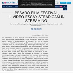 Pesaro Film Festival, il video-essay Steadicam in streaming - MYmovies.it