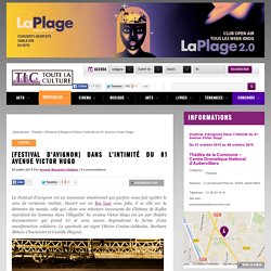 [Festival d'Avignon] Dans l’intimité du 81 avenue Victor Hugo