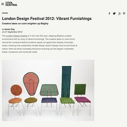 London Design Festival 2012: Vibrant Furnishings - Cool Hunting