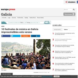 10 festivales de música en Galicia imprescindibles este verano