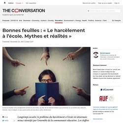 Bonnes feuilles : « Le harcèlement à l’école. Mythes et réalités » / The conversation, novembre 2021