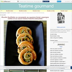 Roulés feuilletés ou escargots au saumon fumé, asperges vertes et sa sauce crème fraîche-ciboulette - Teatime gourmand