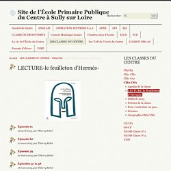 LECTURE-le feuilleton d’Hermès- - Site de l'École Primaire Publique du Centre à Sully sur Loire