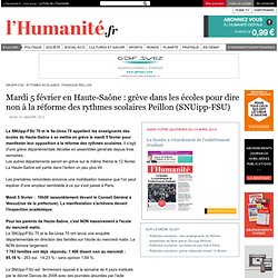 Mardi 5 février en Haute-Saône : grève dans les écoles pour dire non à la réforme des rythmes scolaires Peillon (SNUipp-FSU)