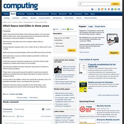 UKeU fiasco lost £20m in three years - 21 Jul 2004