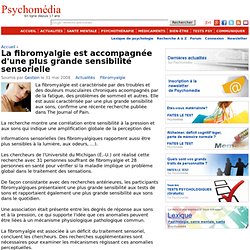 La fibromyalgie est accompagnée d'une plus grande sensibilité sensorielle