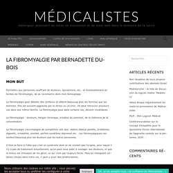 La fibromyalgie par Bernadette Dubois – Médicalistes