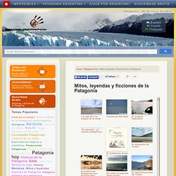 Mitos, leyendas y ficciones de la Patagonia