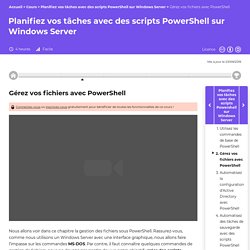 Gérez vos fichiers avec PowerShell - Planifiez vos tâches avec des scripts PowerShell sur Windows Server