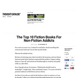 The Top 10 Fiction Books For Non-Fiction Addicts