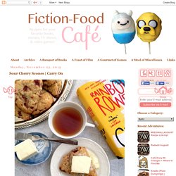 Fiction-Food Café: Sour Cherry Scones