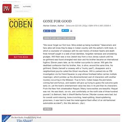 Fiction Book Review: GONE FOR GOOD by Harlan Coben, Author . Delacorte $23.95 (352p) ISBN 978-0-385-33558-4