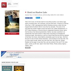 Fiction Book Review: Hotel on Shadow Lake by Daniela Tully. St. Martin’s/Dunne, $26.99 (256p) ISBN 978-1-250-12696-2