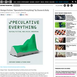 Design Fiction: “Speculative Everything” by Dunne & Raby