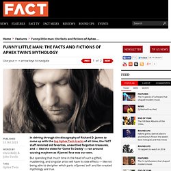 Funny little man: the facts and fictions of Aphex Twin’s mythology