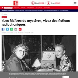 «Les Maîtres du mystère», vivez des fictions radiophoniques