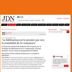 "La fidélisation est le premier pas vers la rentabilité de l'e-commerce"