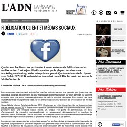TRIBUNE - Fidélisation client et médias sociaux