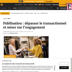 Fidélisation : dépasser le transactionnel et miser sur l'engagement