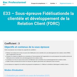 E33 – Sous-épreuve Fidélisationde la clientèle et développement de la Relation Client (FDRC) – Bac Professionnel