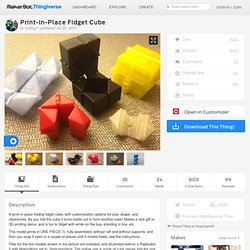 Print-In-Place Fidget Cube by mathgrrl