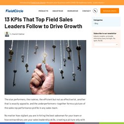 13 KPIs That Top Field Sales Leaders Follow to Drive Growth