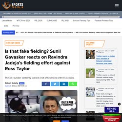 Is that fake fielding? Sunil Gavaskar reacts on Ravindra Jadeja's fielding effort against Ross Taylor