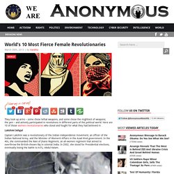 World’s 10 Most Fierce Female Revolutionaries AnonHQ