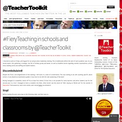 #FieryTeaching in schools and classrooms by @TeacherToolkit
