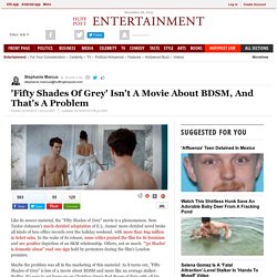 'Fifty Shades Of Grey' Isn't A Movie About BDSM, And That's A Problem