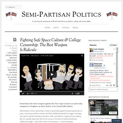 Fighting Safe Space Culture & College Censorship: The Best Weapon Is Ridicule « Semi-Partisan Politics