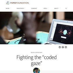 Fighting the “coded gaze” / Ford Foundation