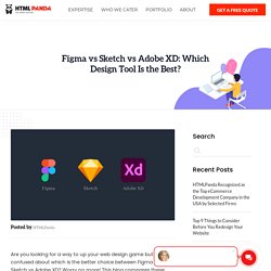 Figma vs Sketch vs Adobe XD: Which One is Best? [Updated 2021]