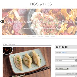Figs and Pigs: Pork Dim Sum
