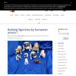 Bulldog figurines from our European neighbors/artists