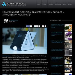 Home Filament Extrusion In A User-Friendly Package – Strooder on Kickstarter