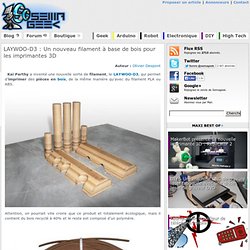 LAYWOO-D3 : Un nouveau filament à base de bois pour les imprimantes 3D