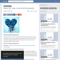 Fildena 100 - enjoy in your life with loving partner