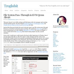 File System Pass-Through in KVM/Qemu/libvirt - Troglobit
