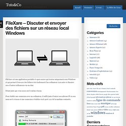 FileXare - Discuter et envoyer des fichiers sur un réseau local Windows