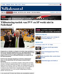 'Filibustering-tactiek van PVV en SP werkt niet in Nederland' - VK Dossier Verkiezingen van 2012