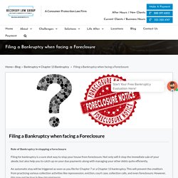 Filing a Bankruptcy when facing a Foreclosure