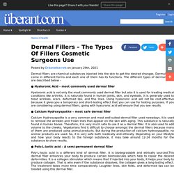 Dermal Fillers The Types Of Fillers Cosmetic Surgeons Use