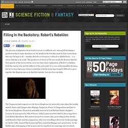 Filling In the Backstory: Robert’s Rebellion « Del Rey and Spectra - Science Fiction and Fantasy Books, Graphic Novels, and More